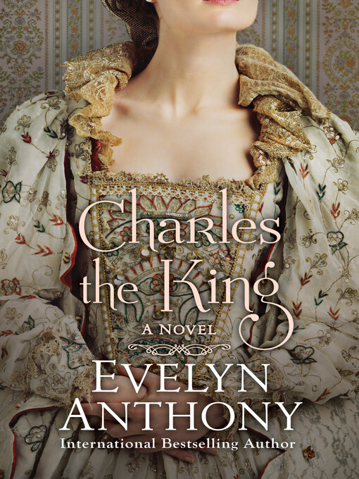 Title details for Charles the King by Evelyn Anthony - Available